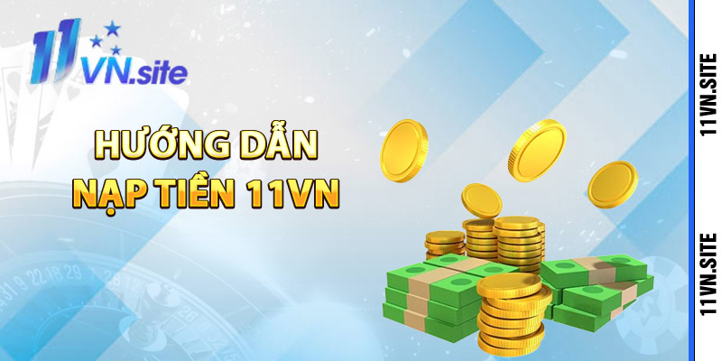 Hướng dẫn nạp tiền 11Vn