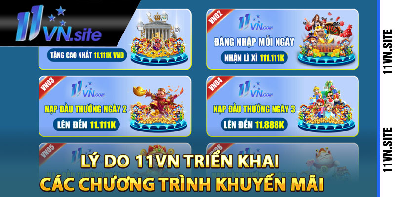 Lý do 11Vn triển khai các chương trình khuyến mãi